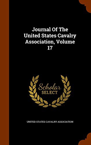 Cover for Journal Of The United States Cavalry Association, Volume 17