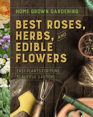 Cover for Best Roses, Herbs, and Edible Flowers
