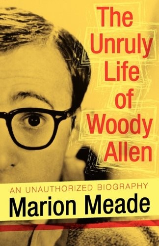 Cover for The Unruly Life of Woody Allen