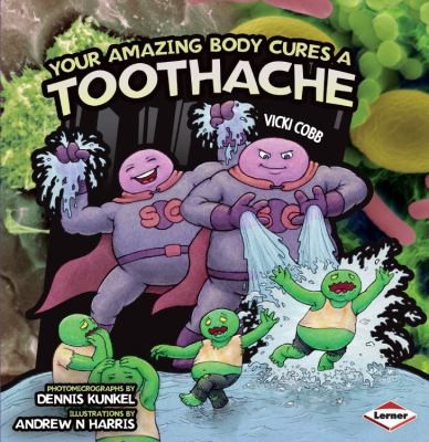 Cover for Your Amazing Body Cures A Toothache