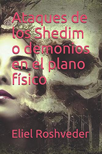 Cover for Ataques de los Shedim o demonios en el plano físico