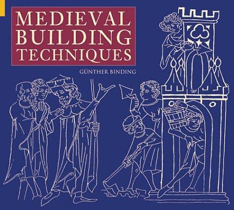 Cover for Medieval Building Techniques (Revealing History)