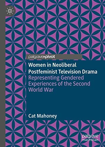 Cover for Women in Neoliberal Postfeminist Television Drama