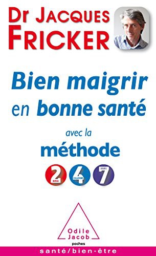 Cover for Bien maigrir en bonne santé avec la méthode 2-4-7