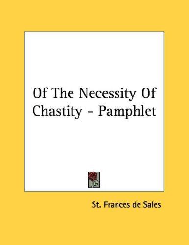 Cover for Of The Necessity Of Chastity - Pamphlet