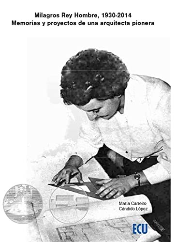 Cover for Milagros Rey Hombre, 1930-2014 Memorias y proyectos de una arquitecta pionera