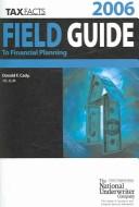 Cover for Tax Facts Field Guide to Financial Planning, 2006