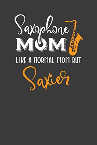 Cover for Saxophone Mom Like A Normal Mom But Saxier