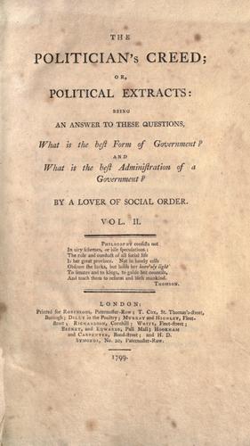Cover for The politician's creed, or, Political extracts
