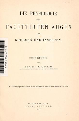Cover for Die Physiologie der facettirten Augen von Krebsen und Insecten