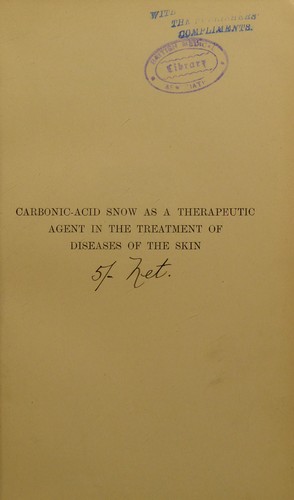 Cover for Carbonic-acid snow as a therapeutic agent in the treatment of diseases of the skin