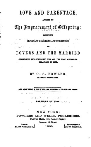 Cover for Love and Parentage: Applied to the Improvement of Offspring, Including Important Directions and ...