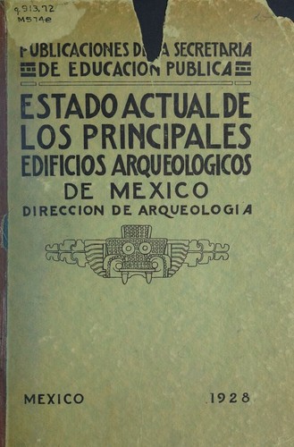 Cover for Estado actual de los principales edificios arqueológicos de México