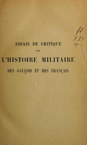 Cover for Essais de critique sur l'histoire militaire des Gaulois et des Français