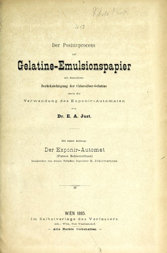 Cover for Der Positivprocess auf Gelatine-Emulsionspapier mit besonderer Berücksichtigung der Chlorsilber-Gelatine sowie der Verwendung des Exponir-Automaten