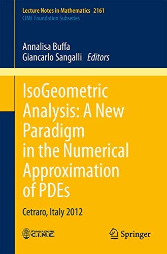 Cover for IsoGeometric Analysis : A New Paradigm in the Numerical Approximation of PDEs