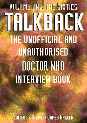 Cover for Talkback: The Unofficial and Unauthorised Doctor Who Interview Book Volume One