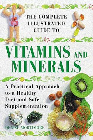 Cover for The Complete Illustrated Guide to Vitamins and Minerals