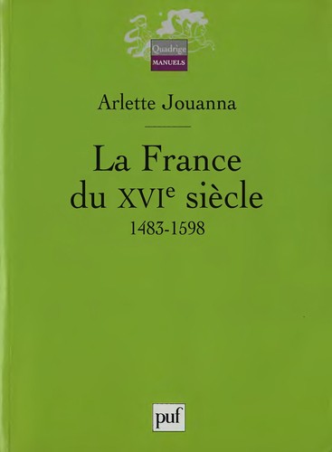 Cover for La France du XVIe siècle, 1483 - 1598