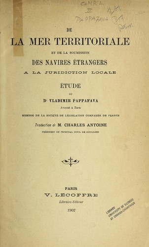 Cover for De la mer territoriale et de la soumission des navires étrangers à la jurisdiction locale