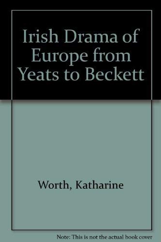 Cover for The Irish drama of Europe from Yeats to Beckett