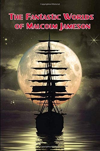 Cover for The Fantastic Worlds of Malcolm Jameson