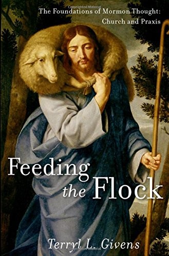 Cover for Feeding the Flock : The Foundations of Mormon Thought