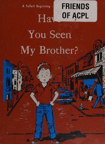 Cover for Have you seen my brother? (The Follett beginning-to-read series)
