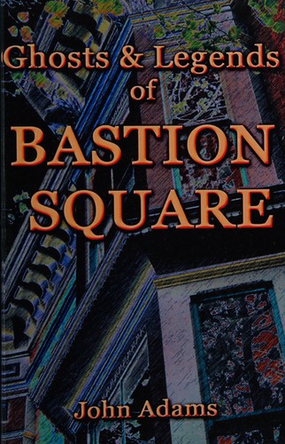 Cover for Ghosts and legends of Bastion Square