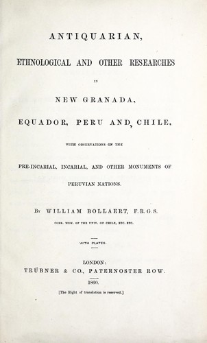 Cover for Antiquarian, ethnological and other researches in New Granada, Equador, Peru and Chile: With ...