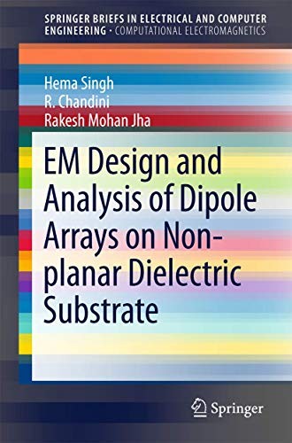 Cover for EM Design and Analysis of Dipole Arrays on Non-planar Dielectric Substrate
