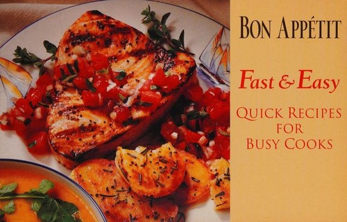 Cover for Bon Appetit Fast & Easy Quick Recipes For Busy Cooks