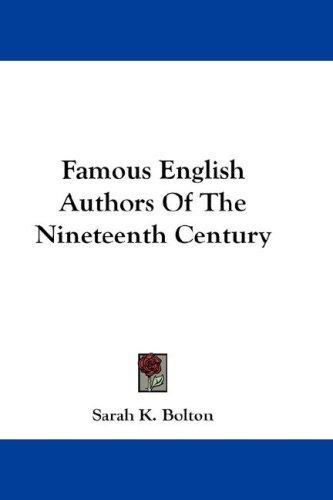 Cover for Famous English Authors Of The Nineteenth Century