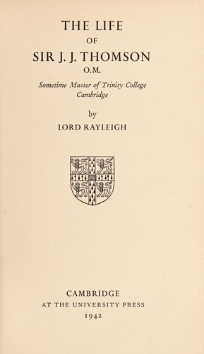 Cover for The life of Sir J. J. Thomson, O. M.