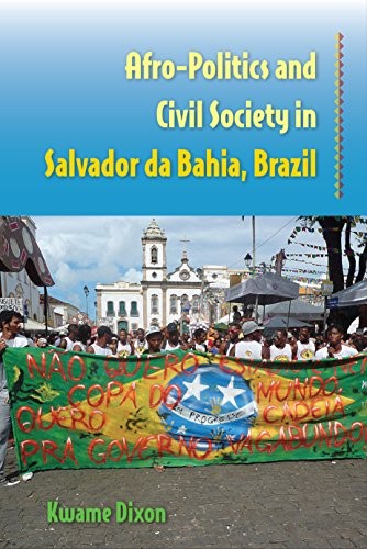 Cover for Afro-Politics and Civil Society in Salvador da Bahia, Brazil