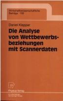 Cover for Die Analyse von Wettbewerbsbeziehungen mit Scannerdaten (Wirtschaftswissenschaftliche Beiträge)