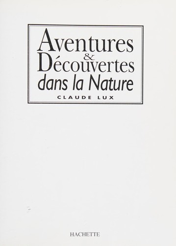 Cover for Aventures et découvertes dans la nature