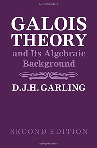 Cover for Galois Theory, and Its Algebraic Background