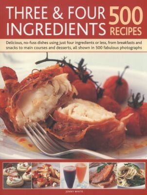 Cover for Three  Four Ingredients 500 Recipes
