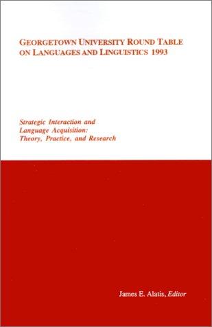 Cover for Georgetown University Round Table on Languages and Linguistics 1993: Strategic Interaction and Language Acquisition 