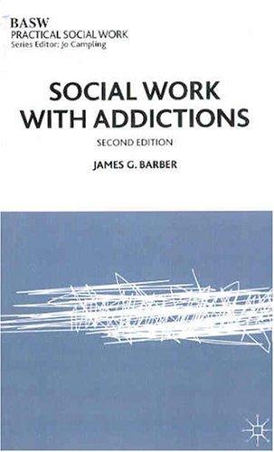 Cover for Social Work with Addictions (British Association of Social Workers (BASW) Practical Social Work)