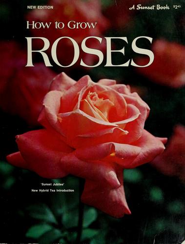 Cover for How to grow roses.
