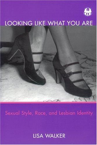 Cover for Looking Like What You Are: Sexual Style, Race, and Lesbian Identity (Cutting Edge: Lesbian Life & Literature)