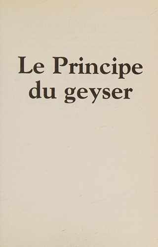 Cover for Le principe du geyser