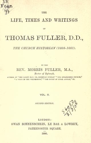 Cover for life, times and writings of Thomas Fuller, the church historian (1608-1661)