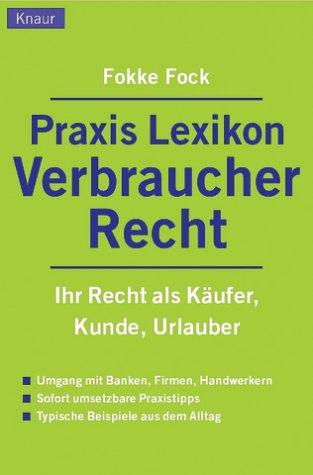 Cover for Praxis- Lexikon Verbraucherrecht. Ihr Recht als Käufer, Kunde, Urlauber.