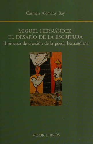 Cover for Miguel Hernández, el desafío de la escritura