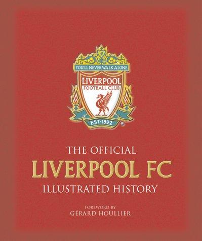 Cover for The Official Liverpool FC Illustrated History (Liverpool Fc)