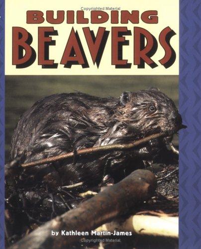 Cover for Building Beavers (Pull Ahead Books)
