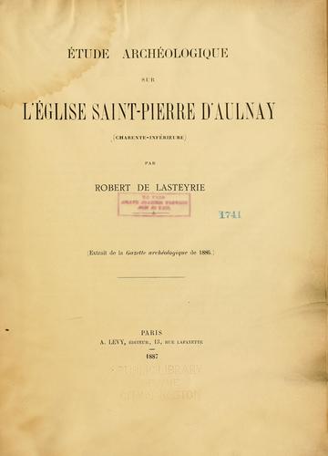 Cover for Étude archéologique sur l'église Saint-Pierre d'Aulnay (Charente-Inférieure)